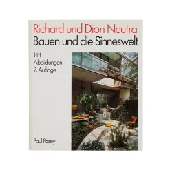 "Richard und Dion Neutra: Bauen und die Sinneswelt" First German Edition Hardcover book by Paul Parey, 1980